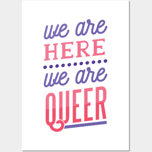 We Are Here We Are QUEER Posters and Art